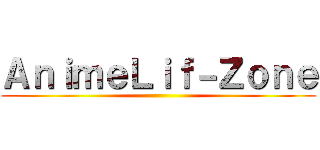 ＡｎｉｍｅＬｉｆ－Ｚｏｎｅ ()