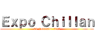 Ｅｘｐｏ Ｃｈｉｌｌａｎ (09 Noviembre 2015)