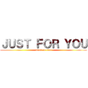 ＪＵＳＴ ＦＯＲ ＹＯＵ (attack on titan)