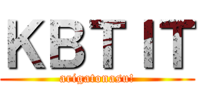 ＫＢＴＩＴ (arigatonasu!)