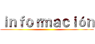 ｉｎｆｏｒｍａｃｉóｎ ()