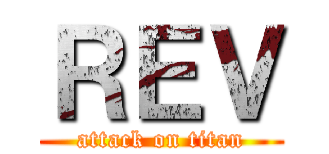 ＲＥＶ (attack on titan)