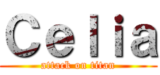 Ｃｅｌｉａ (attack on titan)