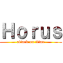 Ｈｏｒｕｓ (attack on titan)