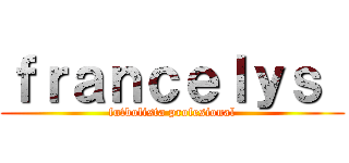 ｆｒａｎｃｅｌｙｓ  (futbolista profesional)