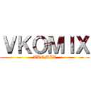 ＶＫＯＭＩＸ (VKOMIX)