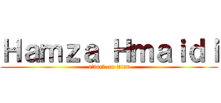 Ｈａｍｚａ Ｈｍａｉｄｉ (attack on titan)