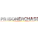 ＰＲＩＳＯＮＥＲＣＨＡＳＥＲ ()