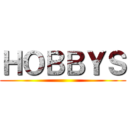 ＨＯＢＢＹＳ ()