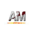 ＡＭ (biw)