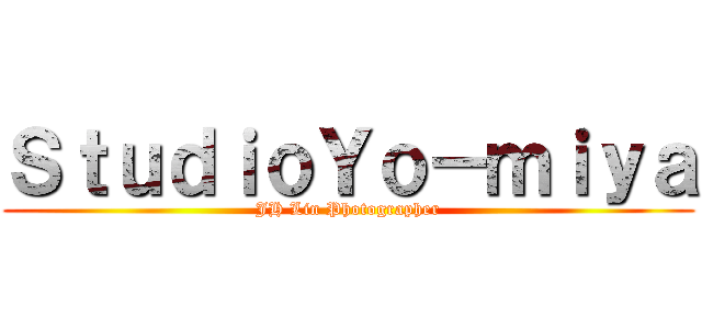 ＳｔｕｄｉｏＹｏ－ｍｉｙａ (JH Lin Photographer)