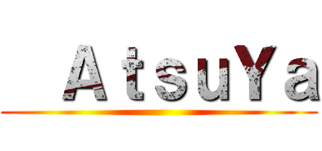 €ＡｔｓｕＹａ ()