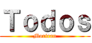 Ｔｏｄｏｓ (Moriran)