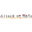 Ａｔｔａｃｋ ｏｎ Ｎａｔｅ ()