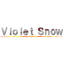 Ｖｉｏｌｅｔ Ｓｎｏｗ (Good Saol)