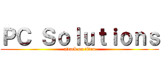 ＰＣ Ｓｏｌｕｔｉｏｎｓ (attack on titan)