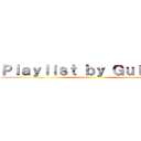Ｐｌａｙｌｉｓｔ ｂｙ Ｇｕｉｒｉｔｏ ()