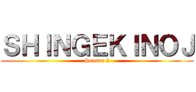 ＳＨＩＮＧＥＫＩＮＯＪ (Season 2)