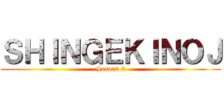 ＳＨＩＮＧＥＫＩＮＯＪ (Season 2)