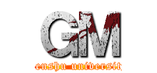 ＧＭ ( senshu university)