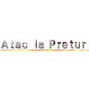 Ａｔａｃ ｌａ Ｐｒｅｔｕｒｉ (doar la Mobiletrend.ro)