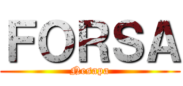 ＦＯＲＳＡ (Nesapa)