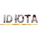 ＩＤＩＯＴＡ ()