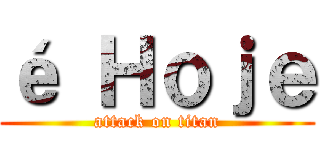 é Ｈｏｊｅ (attack on titan)