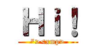 Ｈｉ！ (\"><xmp>)