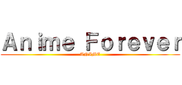 Ａｎｉｍｅ Ｆｏｒｅｖｅｒ (ANIME)