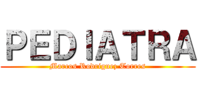 ＰＥＤＩＡＴＲＡ (Marcos Rodriguez Torres)