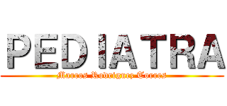 ＰＥＤＩＡＴＲＡ (Marcos Rodriguez Torres)