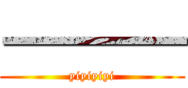 一一一一 (yiyiyiyi)