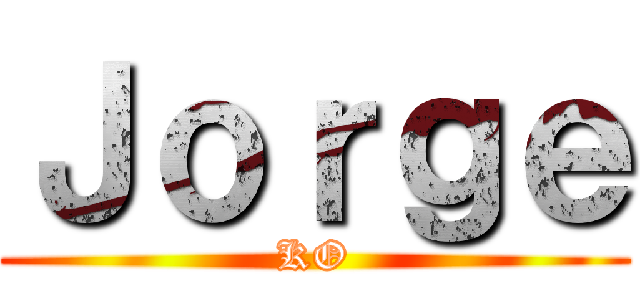 Ｊｏｒｇｅ (KO)