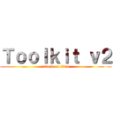 Ｔｏｏｌｋｉｔ ｖ２ (attack on titan)