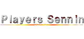 Ｐｌａｙｅｒｓ Ｓｅｎｎｉｎ (attack on titan)