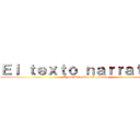 Ｅｌ ｔｅｘｔｏ ｎａｒｒａｔｉｖｏ (Ayala Delgadillo Alejandro)