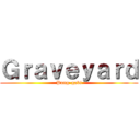 Ｇｒａｖｅｙａｒｄ (Pang-gabi)