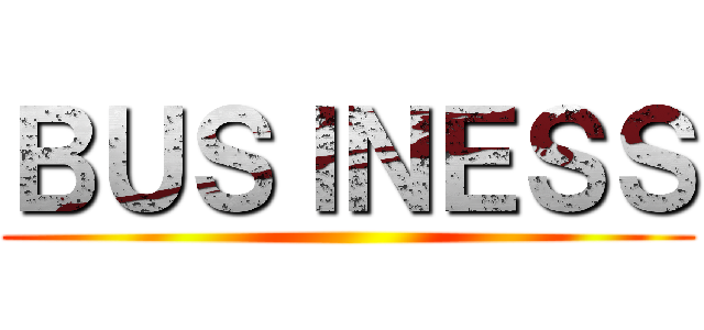 ＢＵＳＩＮＥＳＳ ()