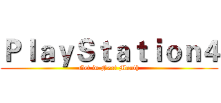 ＰｌａｙＳｔａｔｉｏｎ４ (Get in Next Month)