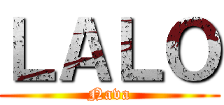 ＬＡＬＯ (Nava)