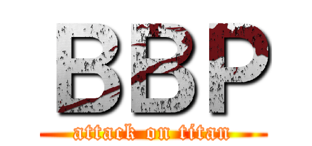 ＢＢＰ (attack on titan)