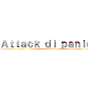 Ａｔｔａｃｋ ｄｉ ｐａｎｉｃｏ (diomadonna)