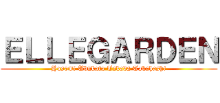 ＥＬＬＥＧＡＲＤＥＮ (Hosomi Ubukata Takada Takahashi)
