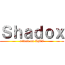 Ｓｈａｄｏｘ (attack on AMV)