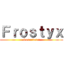 Ｆｒｏｓｔｙｘ (Suscribete!)