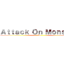 Ａｔｔａｃｋ Ｏｎ Ｍｏｎｓｔｅｒ (Aom)