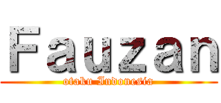 Ｆａｕｚａｎ (otaku Indonesia)