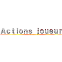 Ａｃｔｉｏｎｓ ｊｏｕｅｕｒｓ (Titan World)