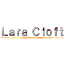 Ｌａｒａ Ｃｌｏｆｔ (attack and kill)